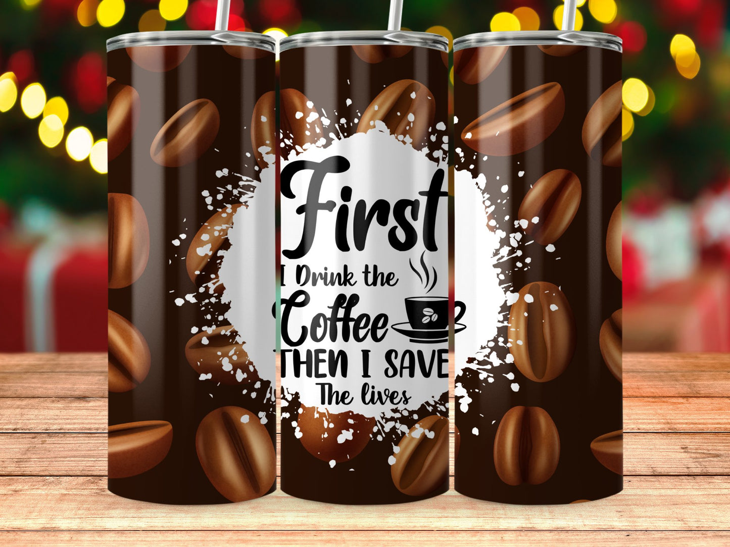 First Drink The Coffee Then I Save The Lives product
