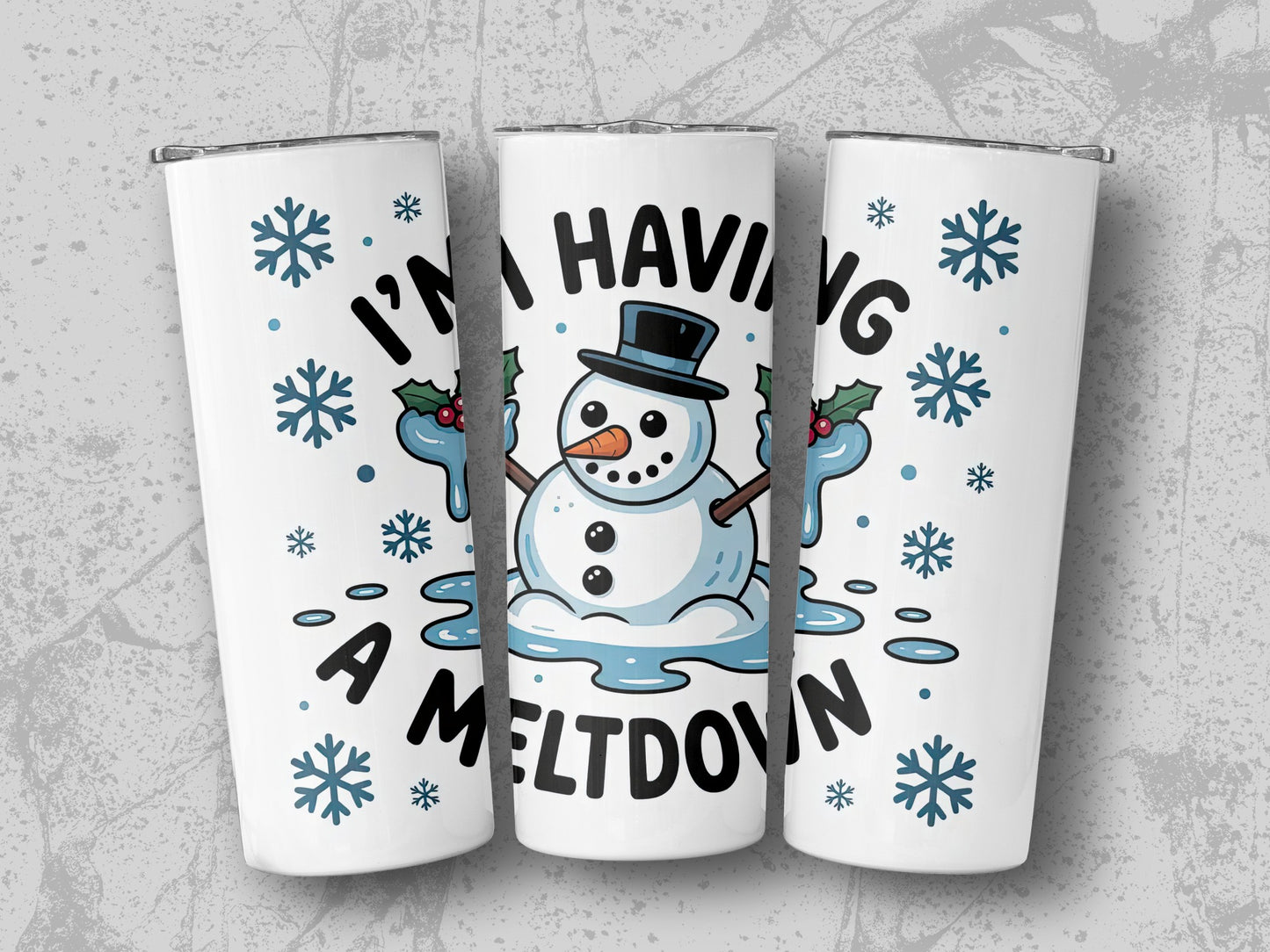 I'm Having a Meltdown Snowman Tumbler