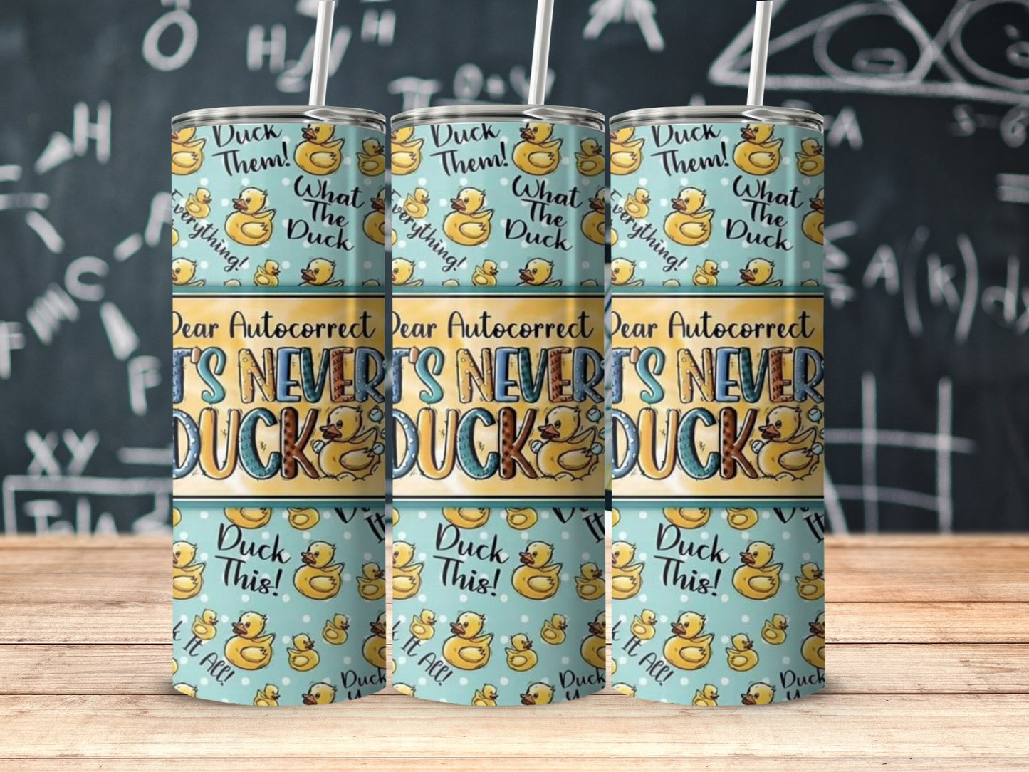Dear Autocorrect It's Never Duck Duck Product Type