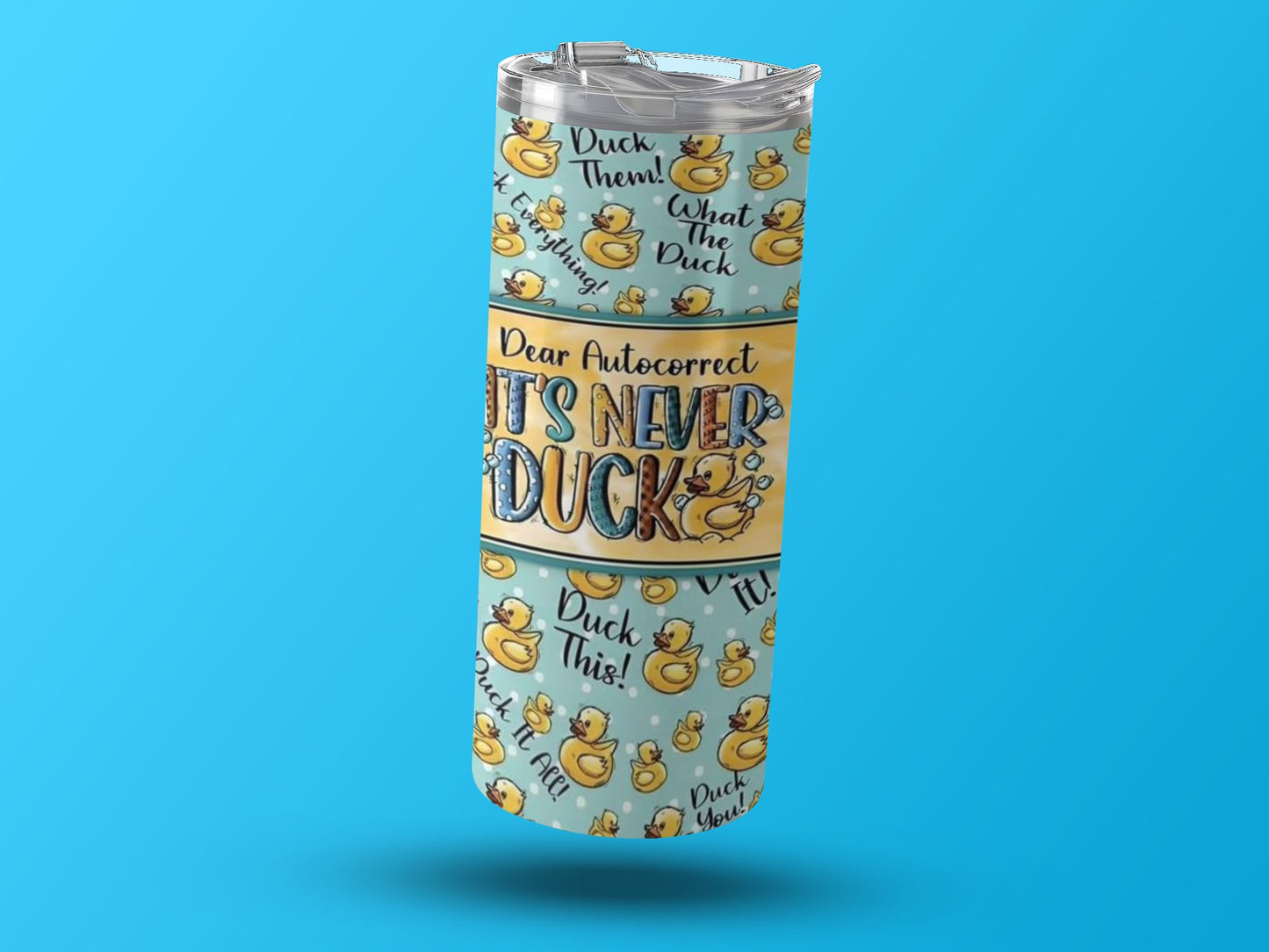Dear Autocorrect It's Never Duck Patterned Product