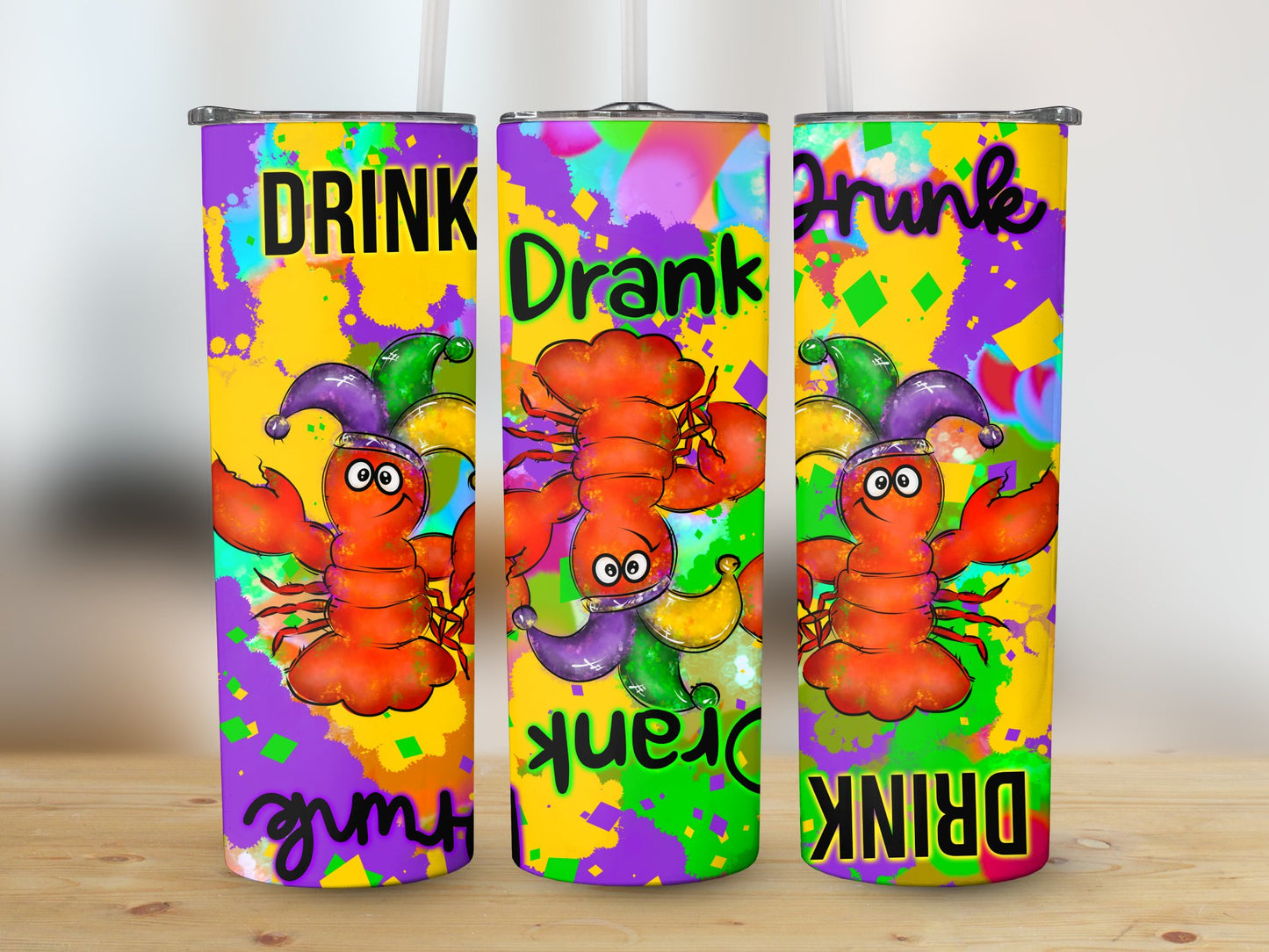 Drink Drank Drunk (Mardi Gras Tumbler)