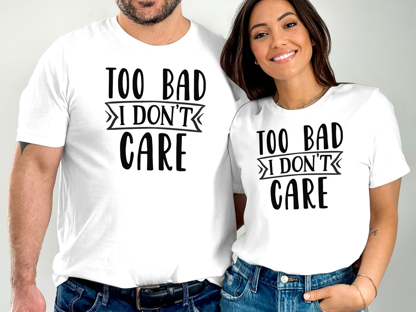 Too Bad I Don't Care