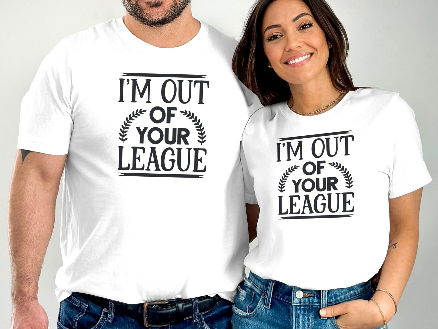 I'm out of your league