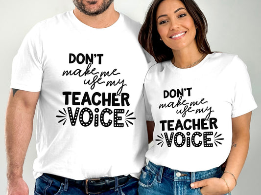 Don't Make Me use My Teacher Voice