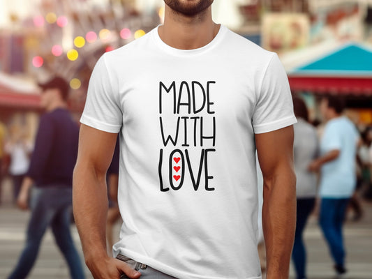 MADE WITH LOVE (Valentine T-shirt)