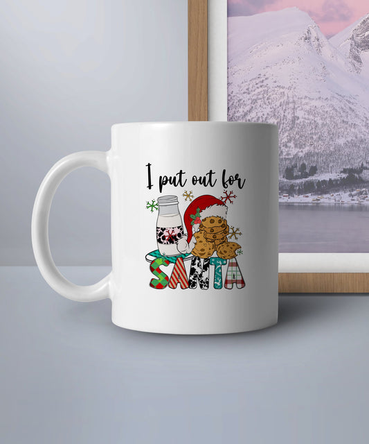 I put out for Santa (Coffee Mug)