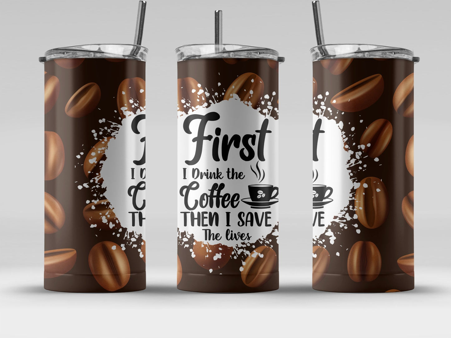 First I Drink the Coffee Then I Save the Lives product type