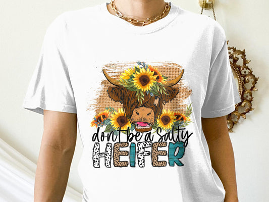 Don't be a Salty Heifer Sublimated T-Shirt