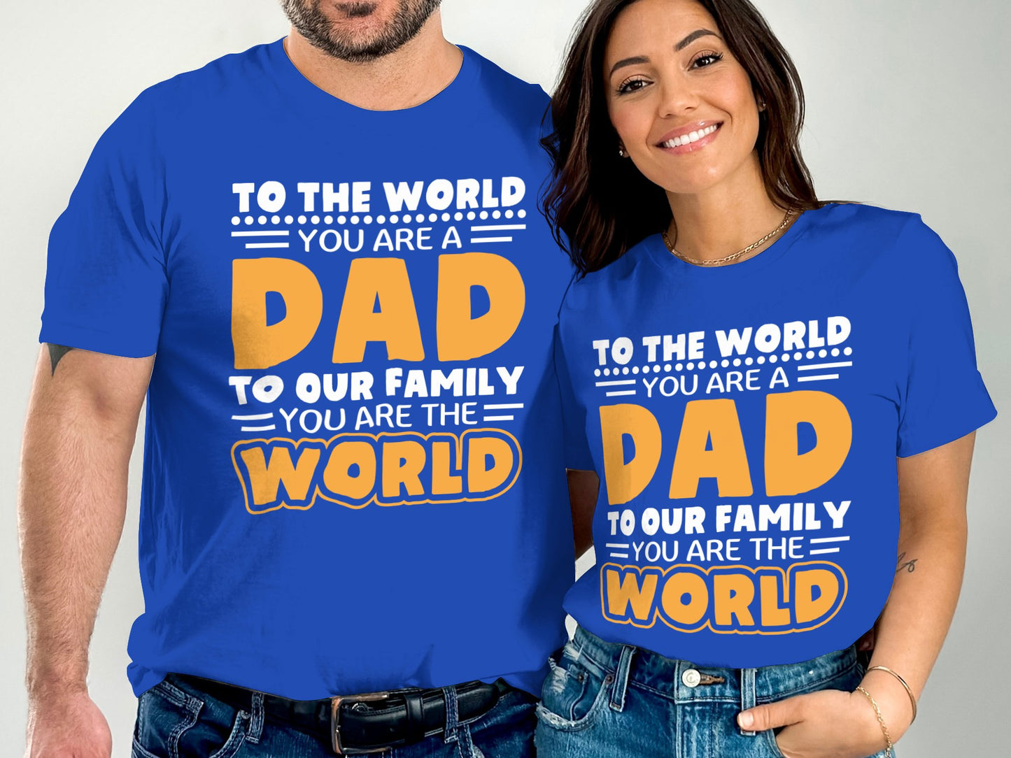 To the World You Are a Dad You Are the World product type