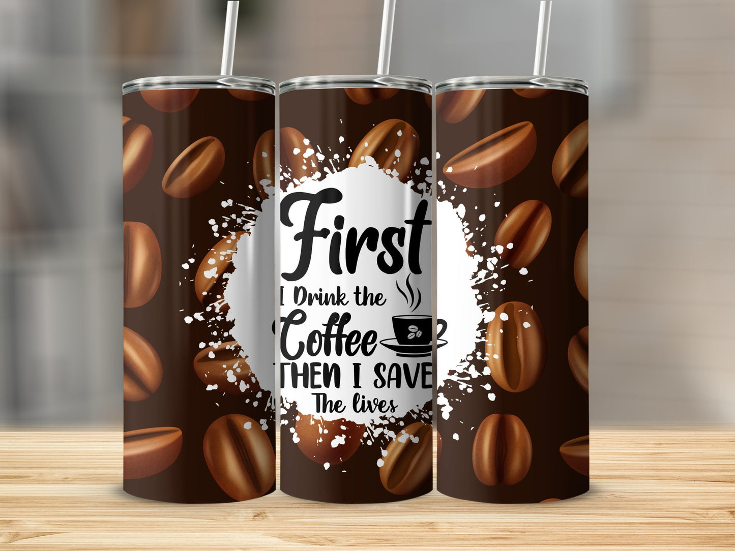 First I Drink The Coffee Then I Save The Lives product type
