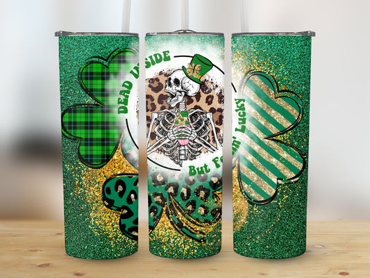 Dead Inside but Feelin Lucky (St. Patrick's Tumbler)