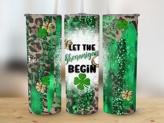 Let the Shenanigans begin (St. Patrick's Tumbler)