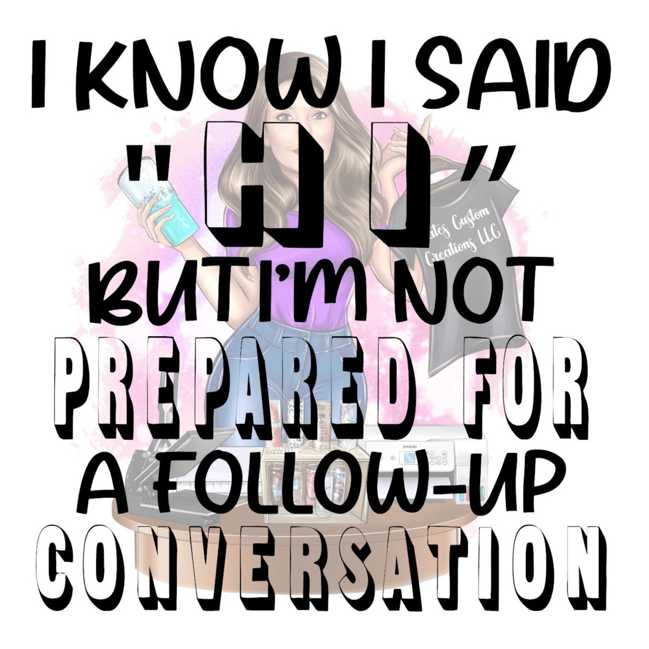 I know I said