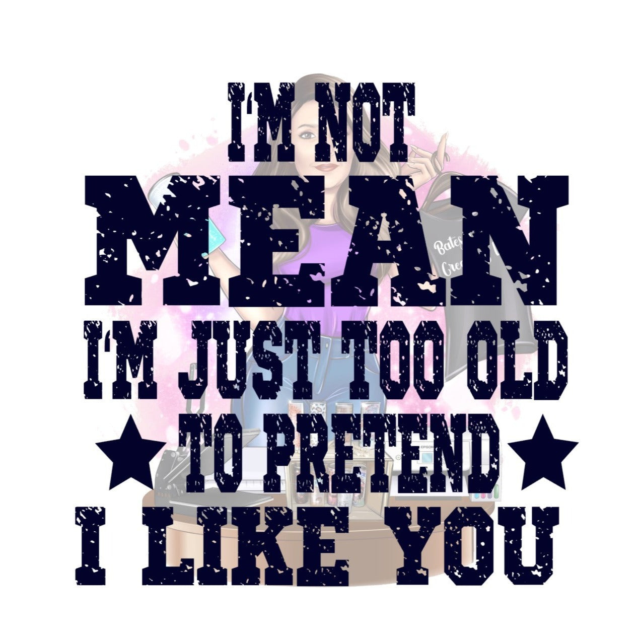 I'm not mean