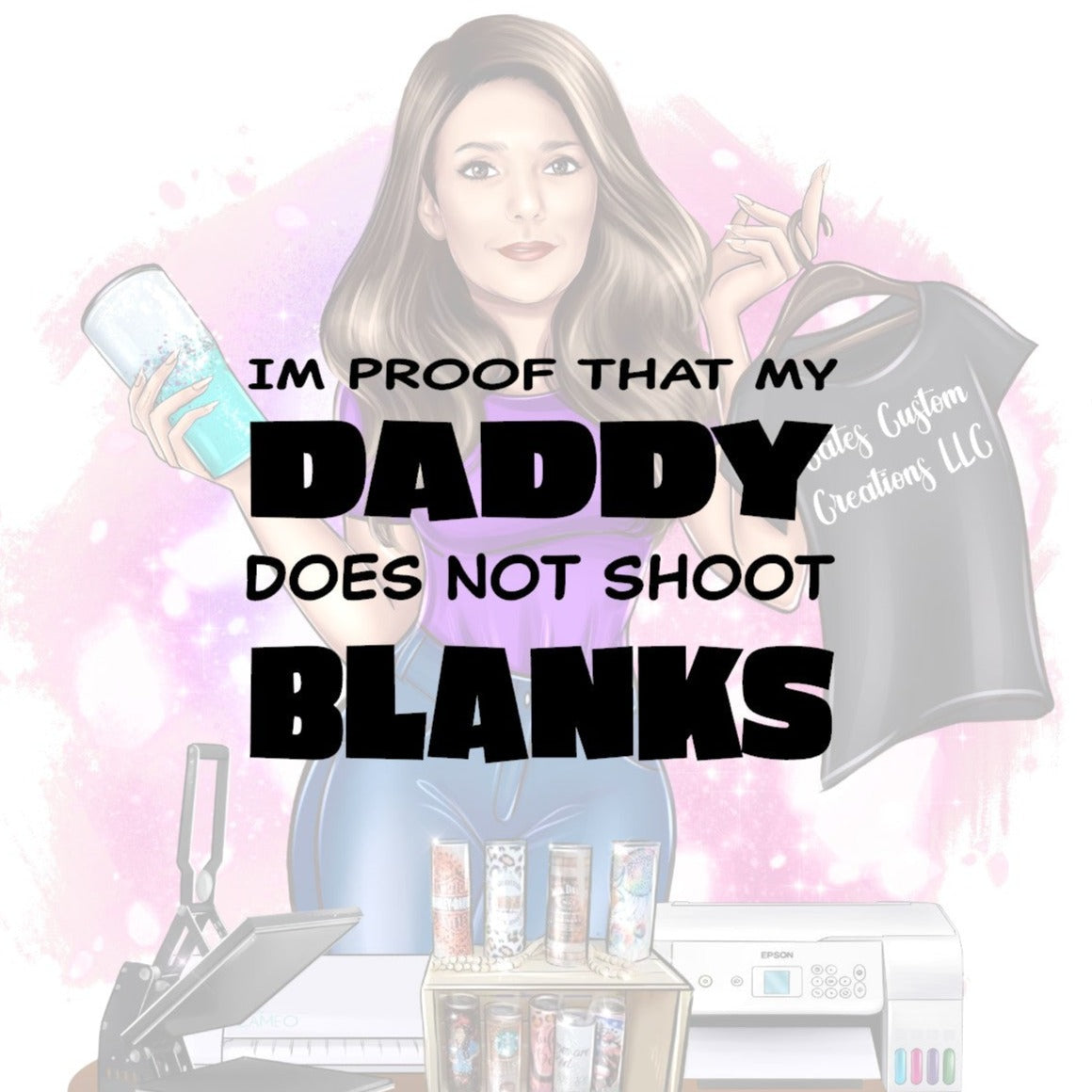 I'm Proof that My Daddy with and without gun