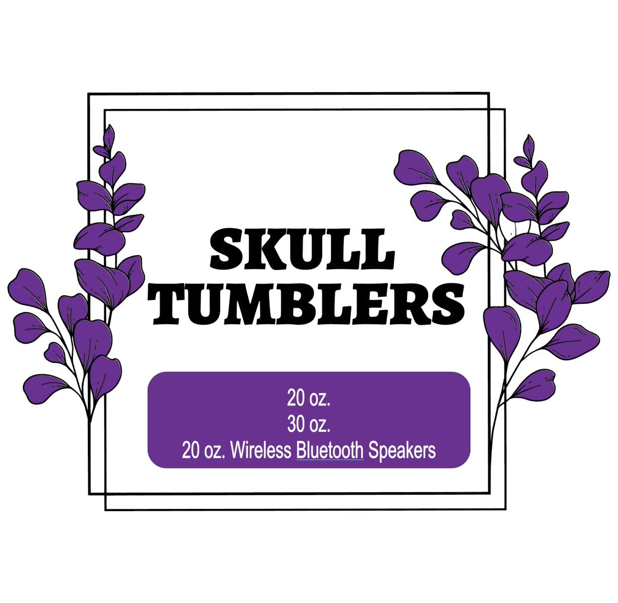 Skull sublimation tumblers collection featuring 20 oz and 30 oz sizes with wireless Bluetooth speakers option
