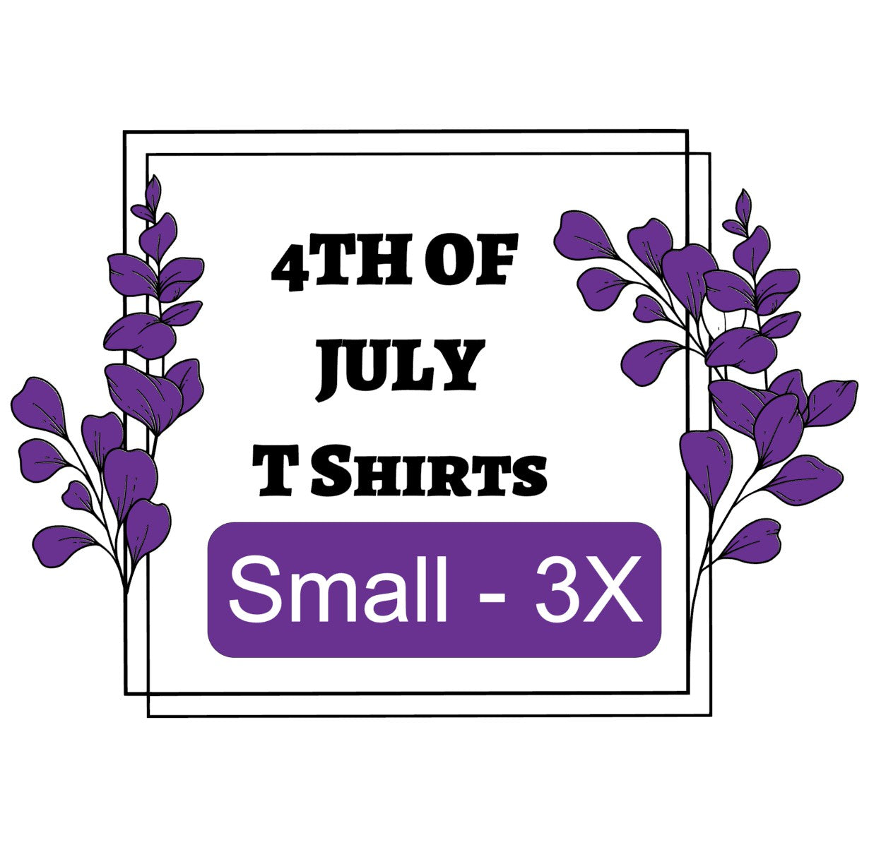 4th of July T-shirts collection available in sizes small to 3X with decorative purple leaves design