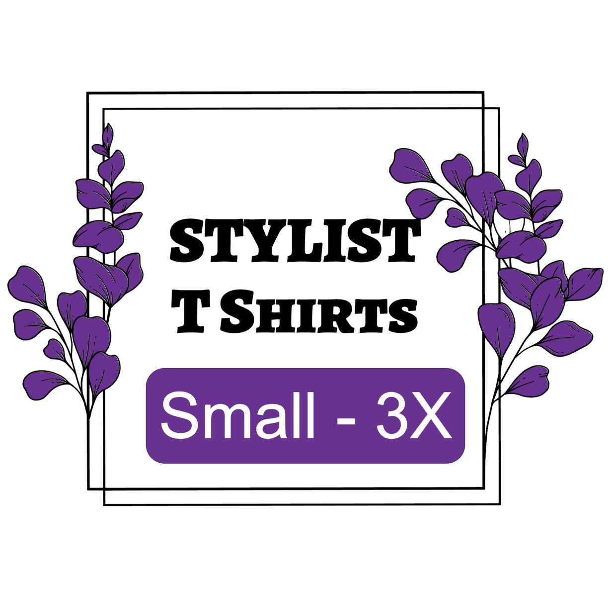 Stylist occupation t-shirt collection available in sizes small to 3X with purple floral decoration