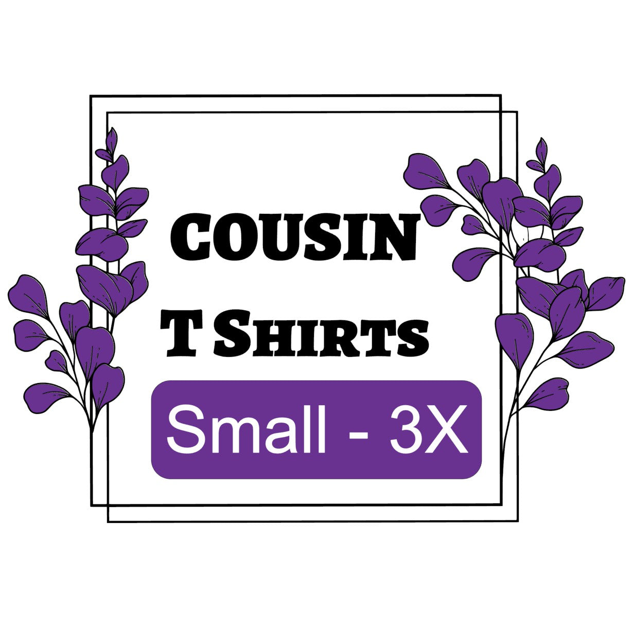 Cousin T-Shirts