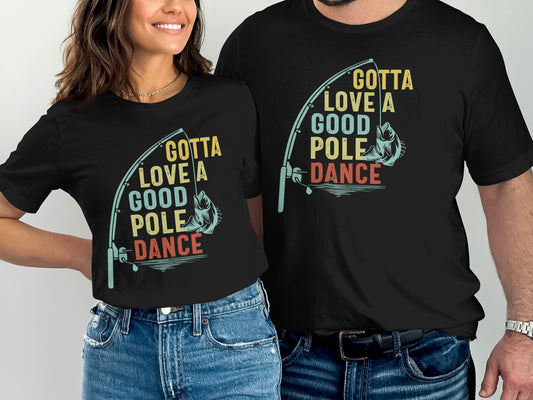Gotta Love a Good Pole Dance Graphic T-shirt product