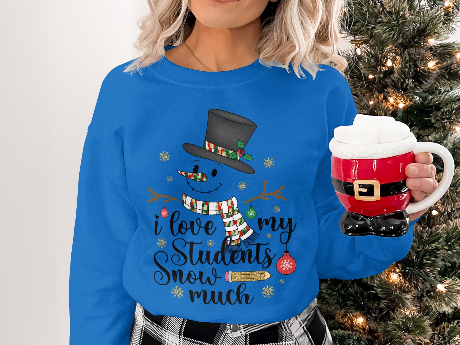 I Love My Students Snow Much Christmas Sweatshirt
