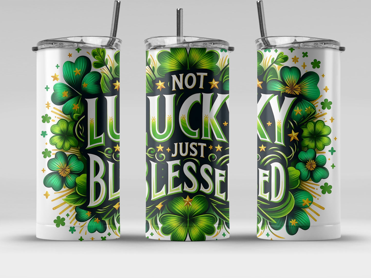 Not Lucky Just Blessed Clover Design tumbler