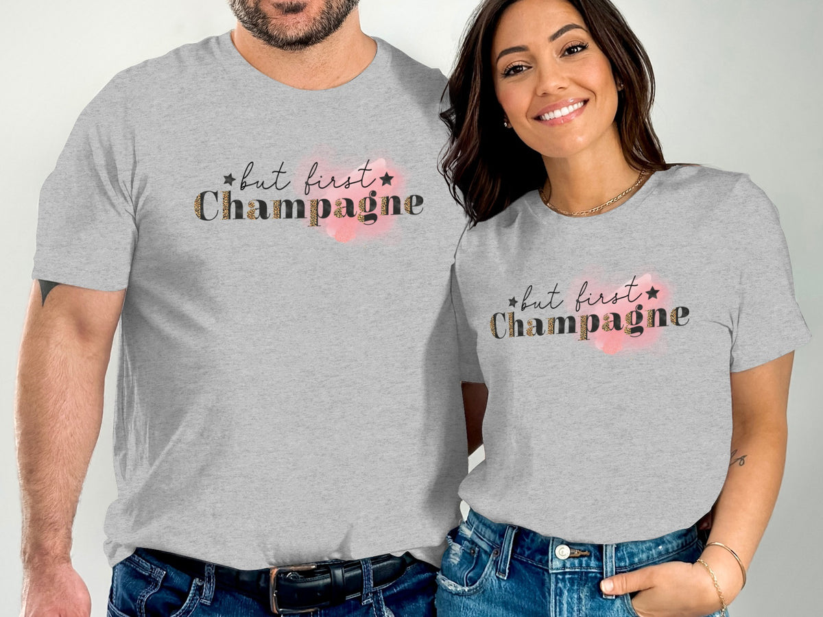 But First Champagne Graphic Unisex Tee Shirt