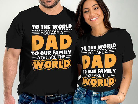 To The World You Are A Dad Family Shirt product type