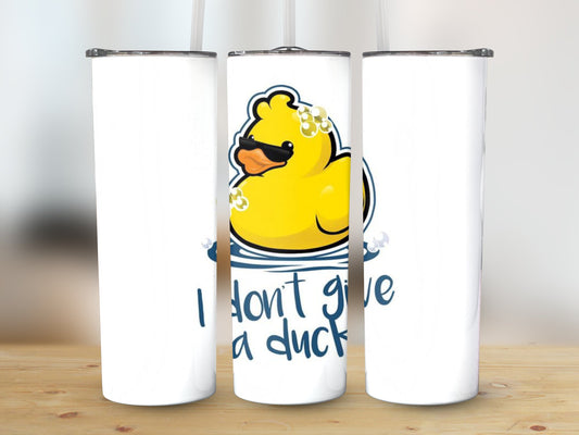 I Don't Give a Duck Tumbler