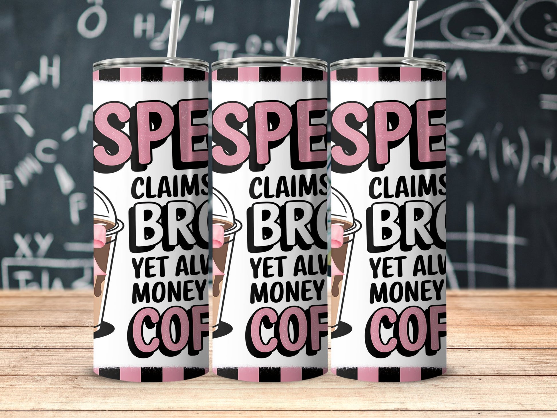 Special Claims Bro Yet All Money Coffee Product Tumblers