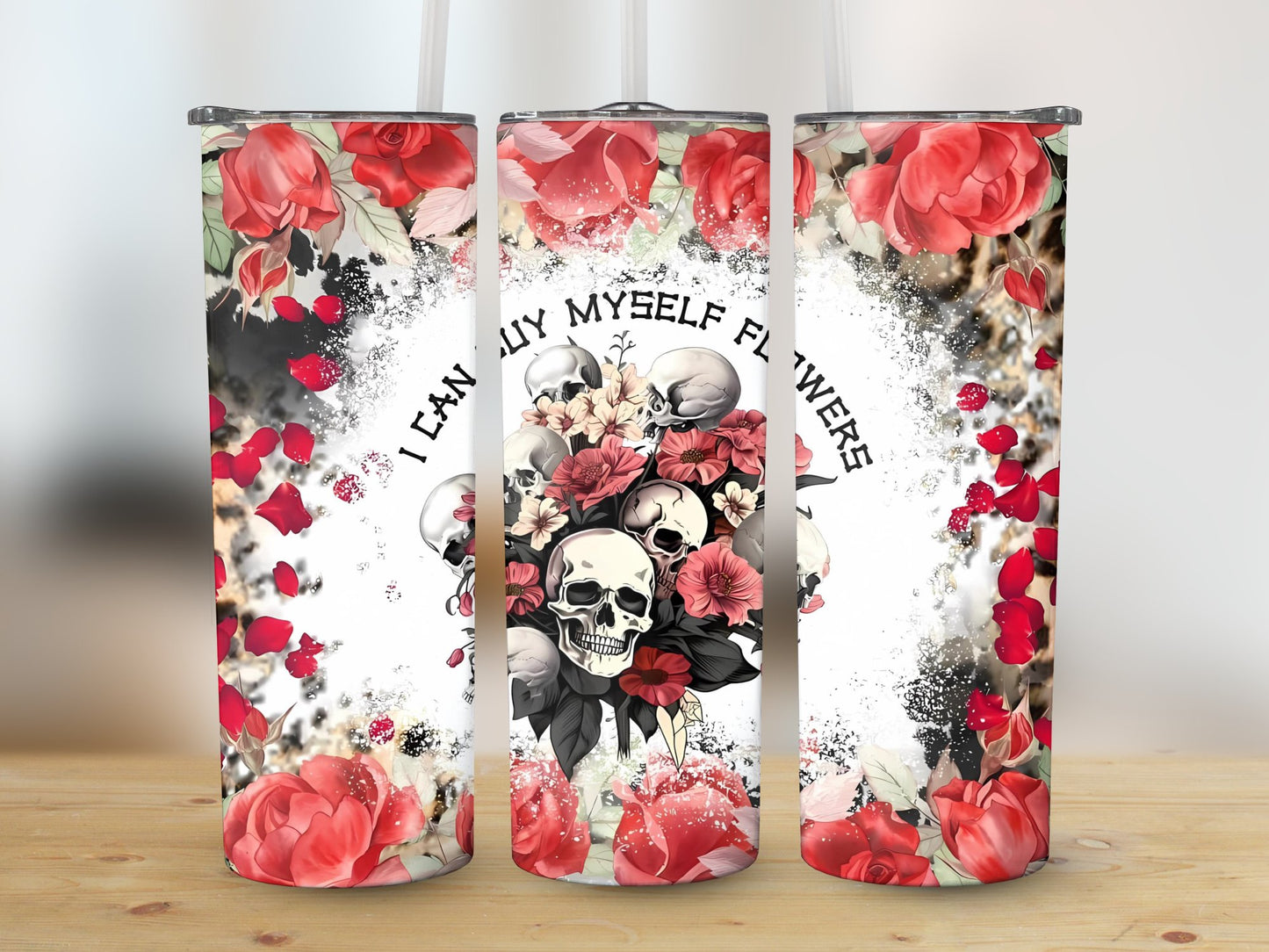 I Can Buy My Self Flowers (Valentine Tumbler)