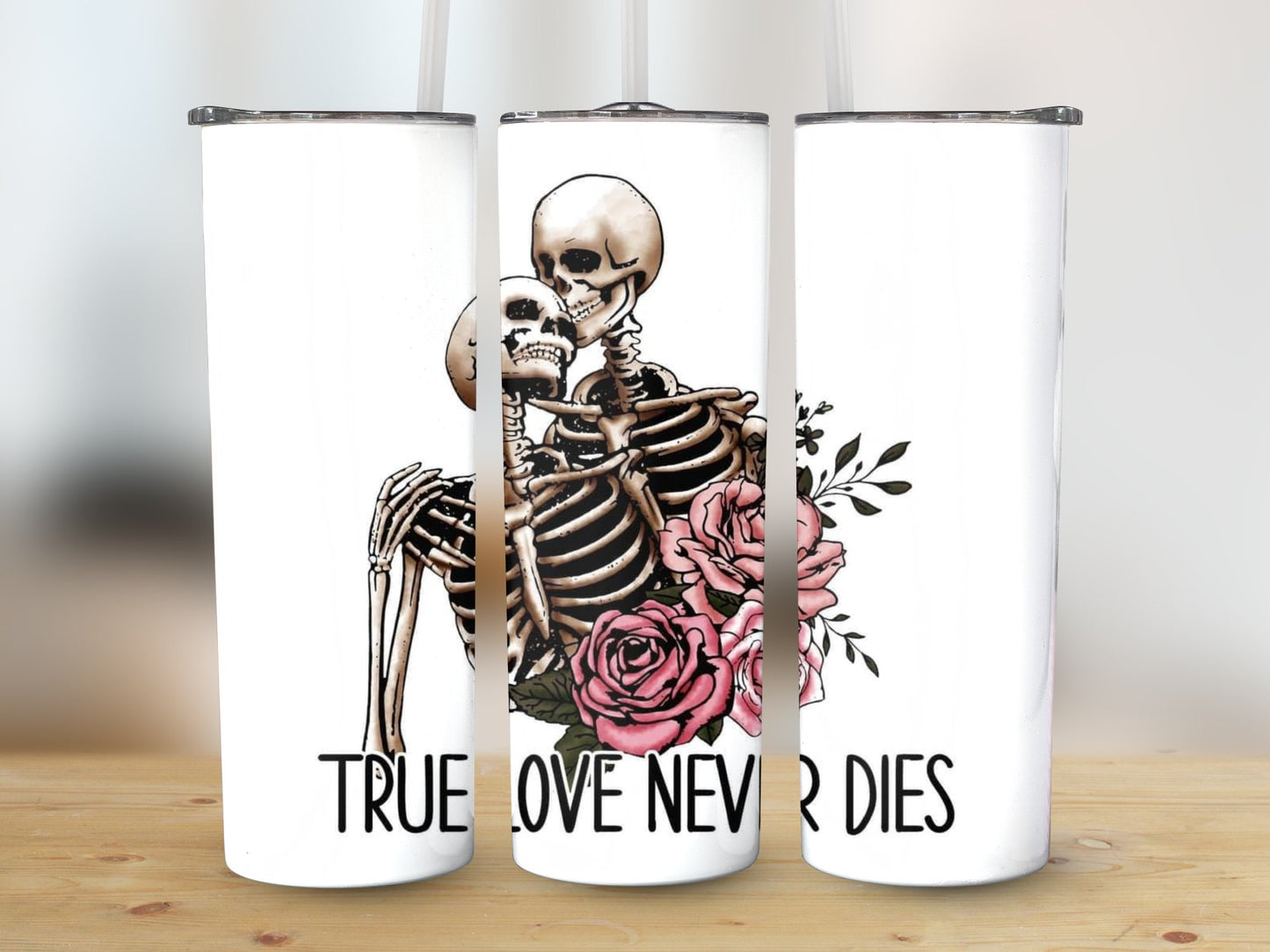 True Love Never Dies (Valentine Tumbler)
