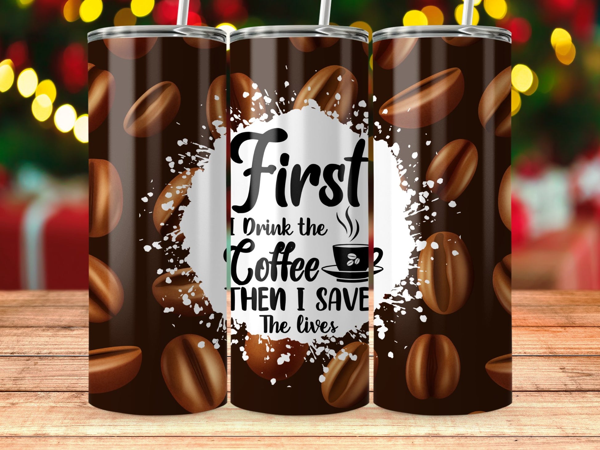 First Drink The Coffee Then I Save The Lives product