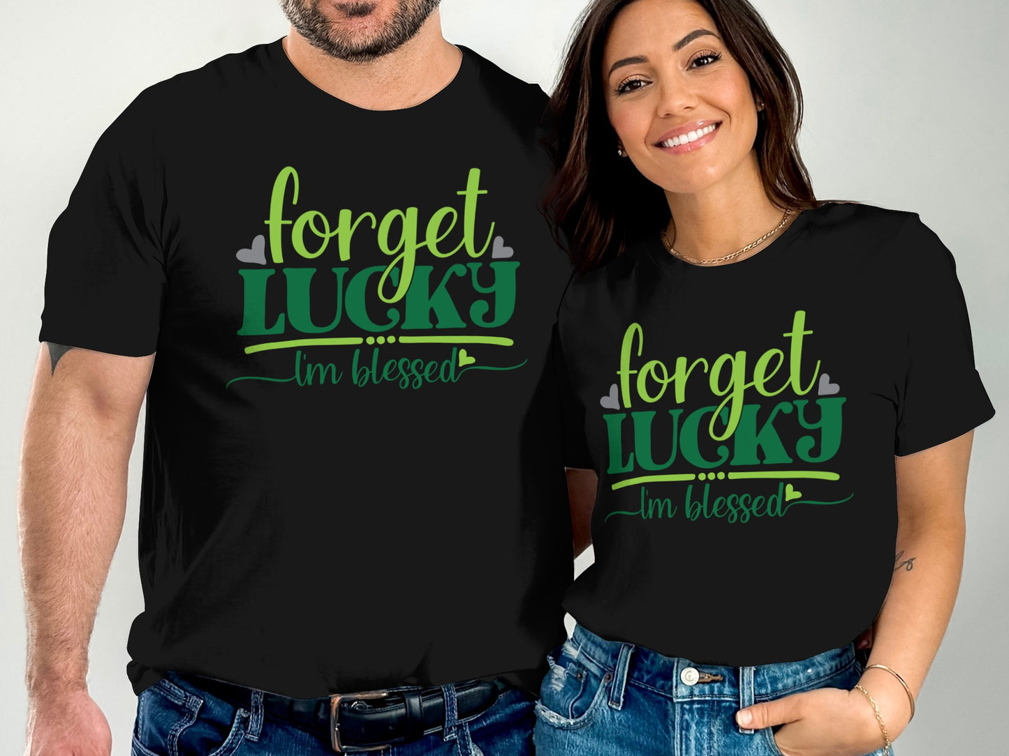 Forget Lucky I'm Blessed Matching Shirts Product