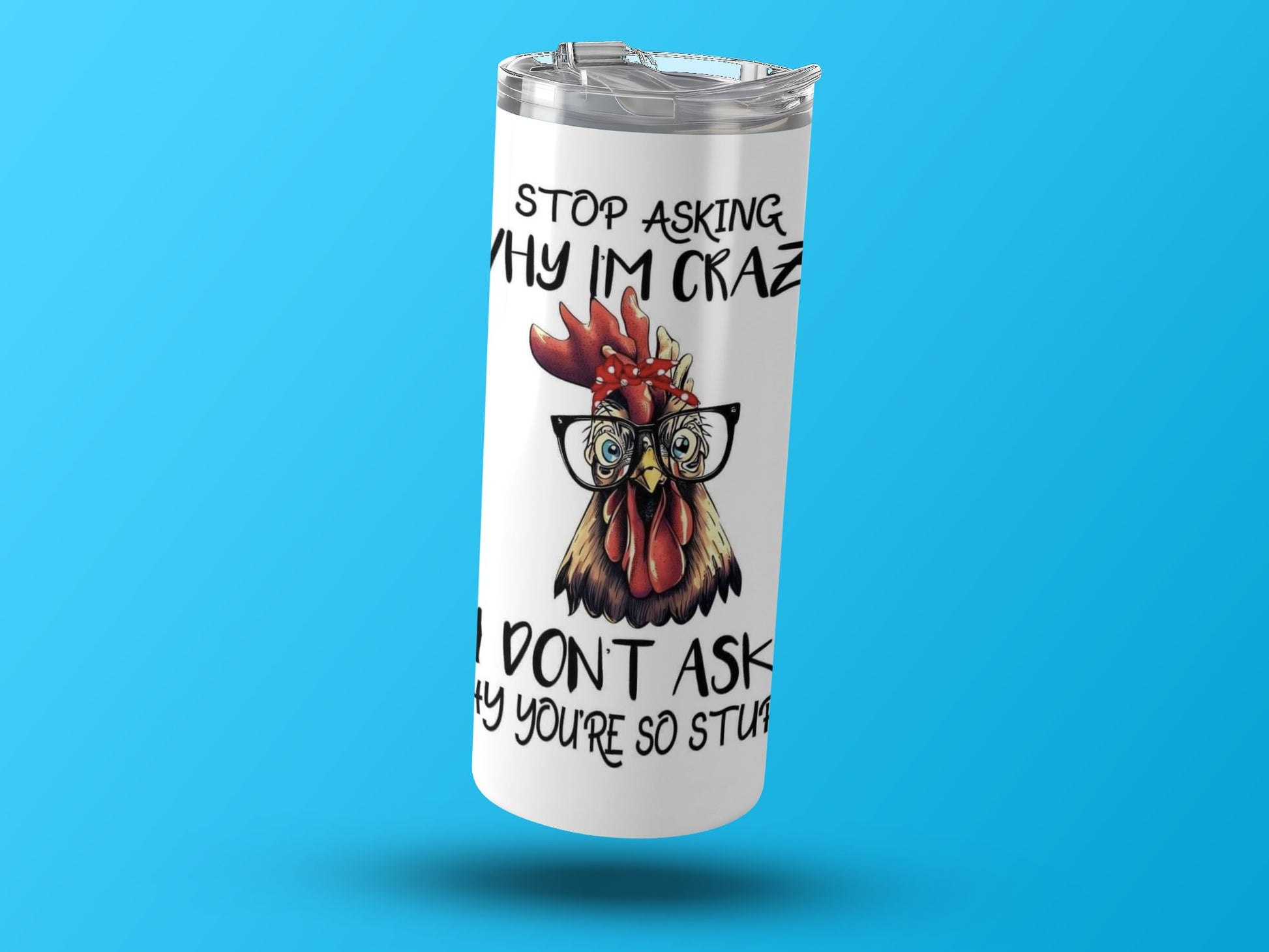 Stop Asking Why I'm Crazy Funny Chicken Mug product