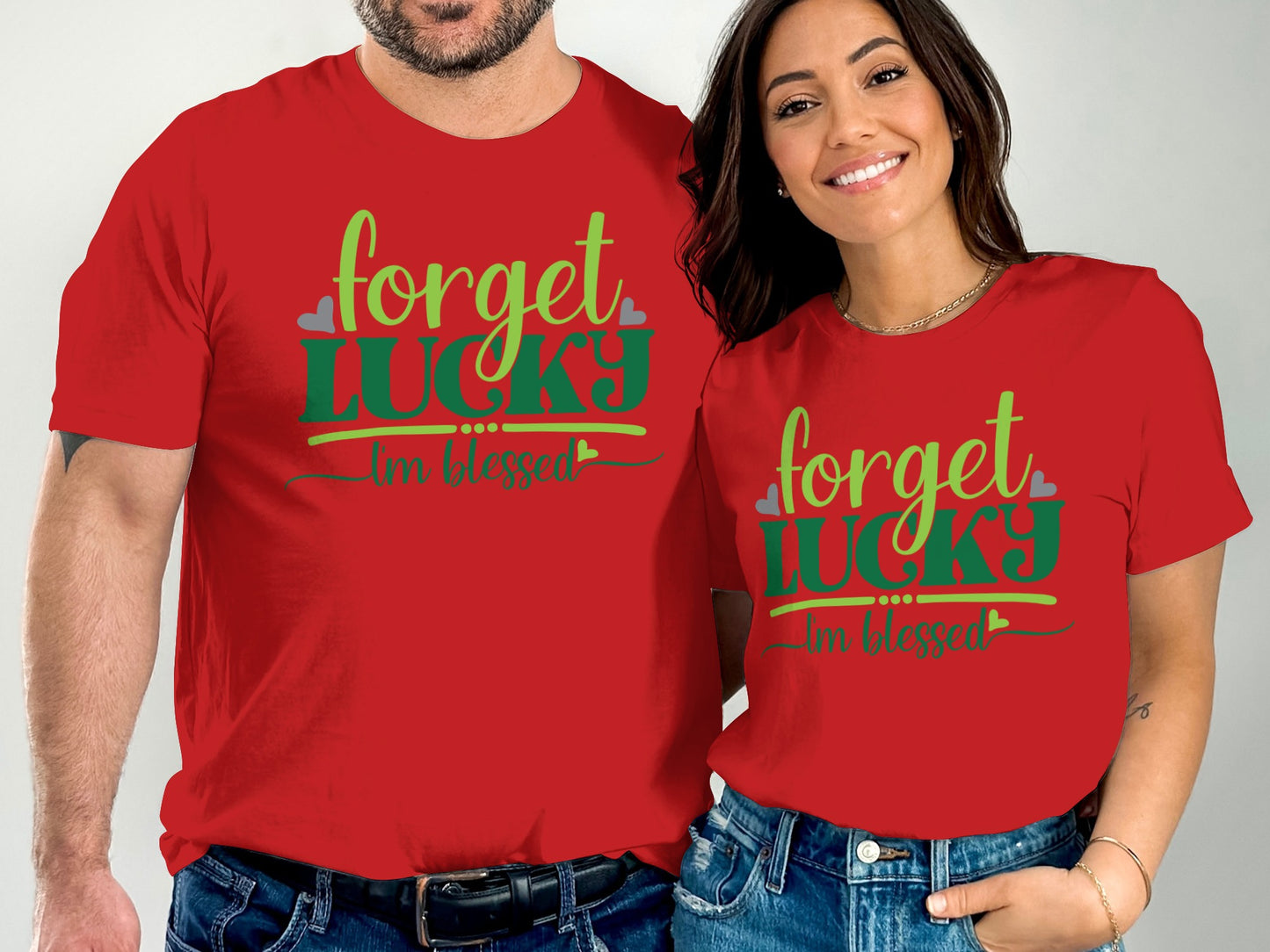 Forget Lucky I'm Blessed Matching Couple Shirts