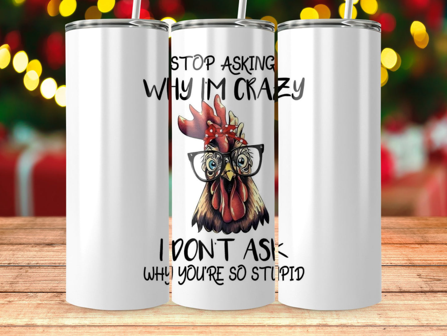 Funny Chicken Quote White Tumbler Insulated Cup product