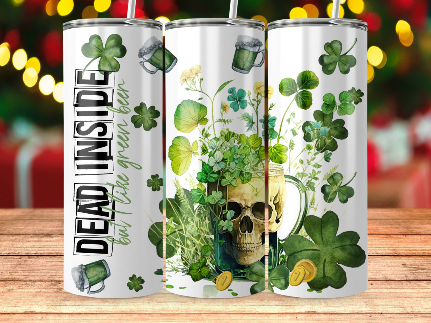 Dead Inside But Like Green Beer Design Tumbler