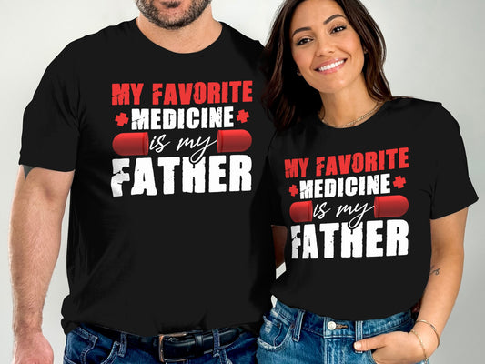 My Favorite Medicine Is My Father T-Shirt product type