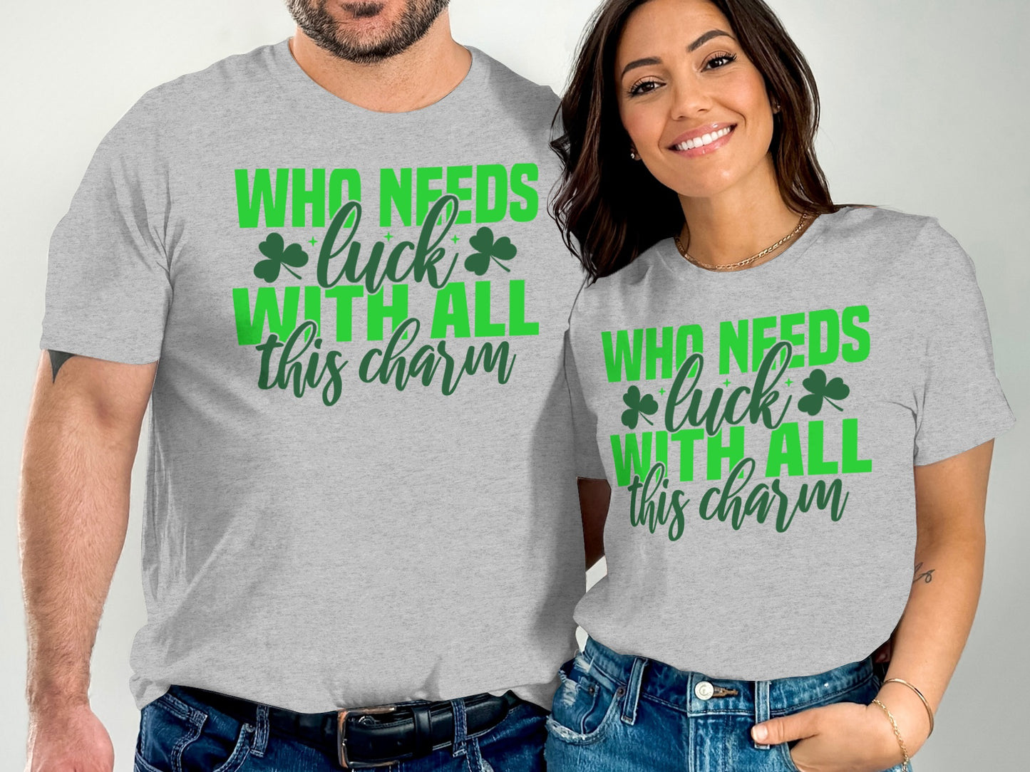 Who Needs Luck With All This Charm T-shirt