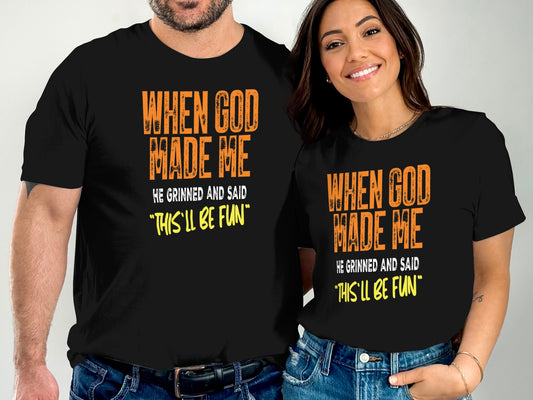 When God Made Me He Said This'll Be Fun Product Type