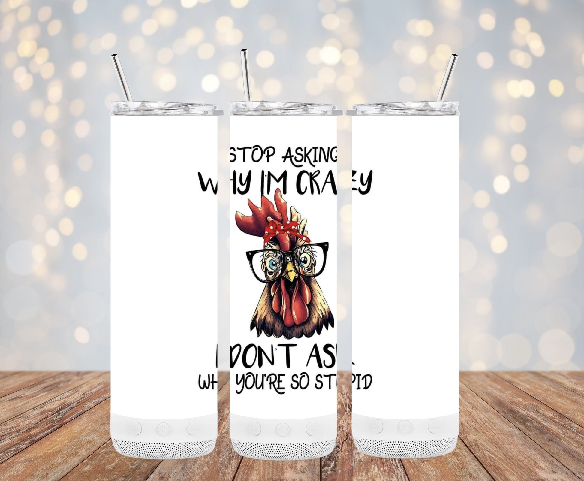 Stop Asking Why I'm Crazy Chicken Illustration Tumbler product