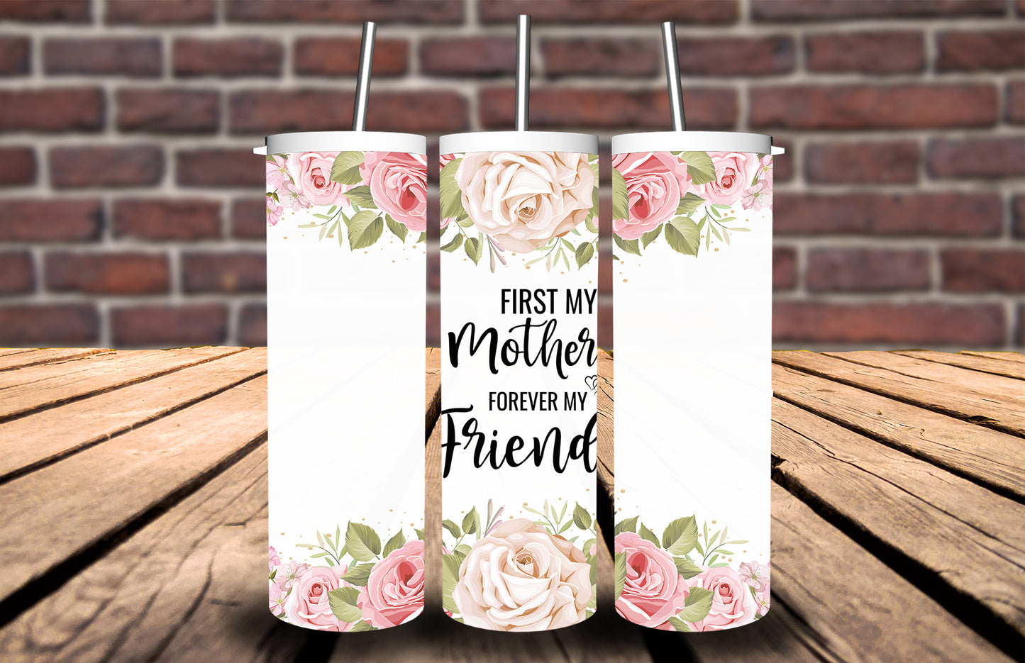 First My Mother Forever My Friend Tumbler