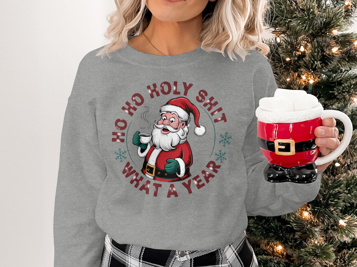 Ho Ho Holy Shit What A Year Sweatshirt
