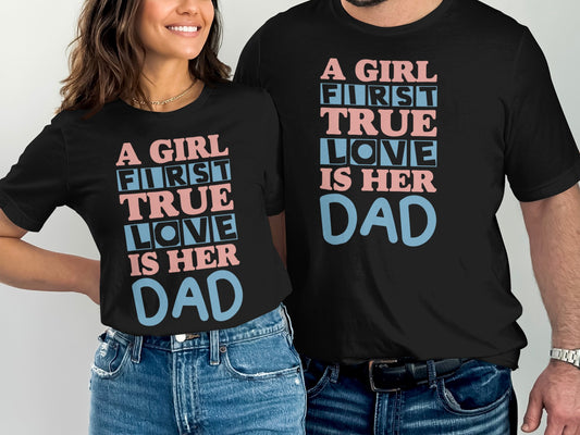 A Girl First True Love Is Her Dad T-Shirt product type
