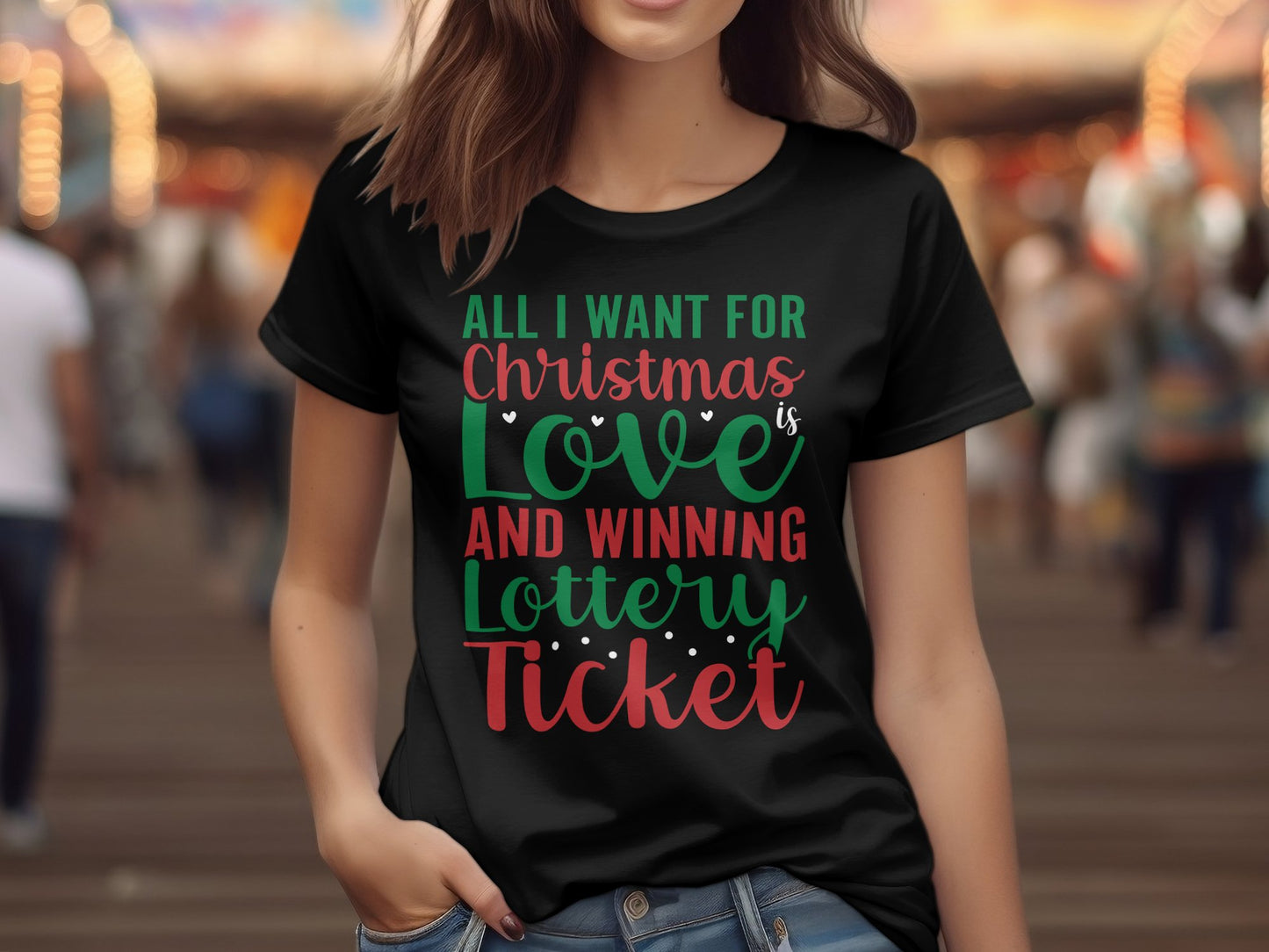 All I want for Christmas Love and Winning Lottery Ticket (Christmas T-shirt)