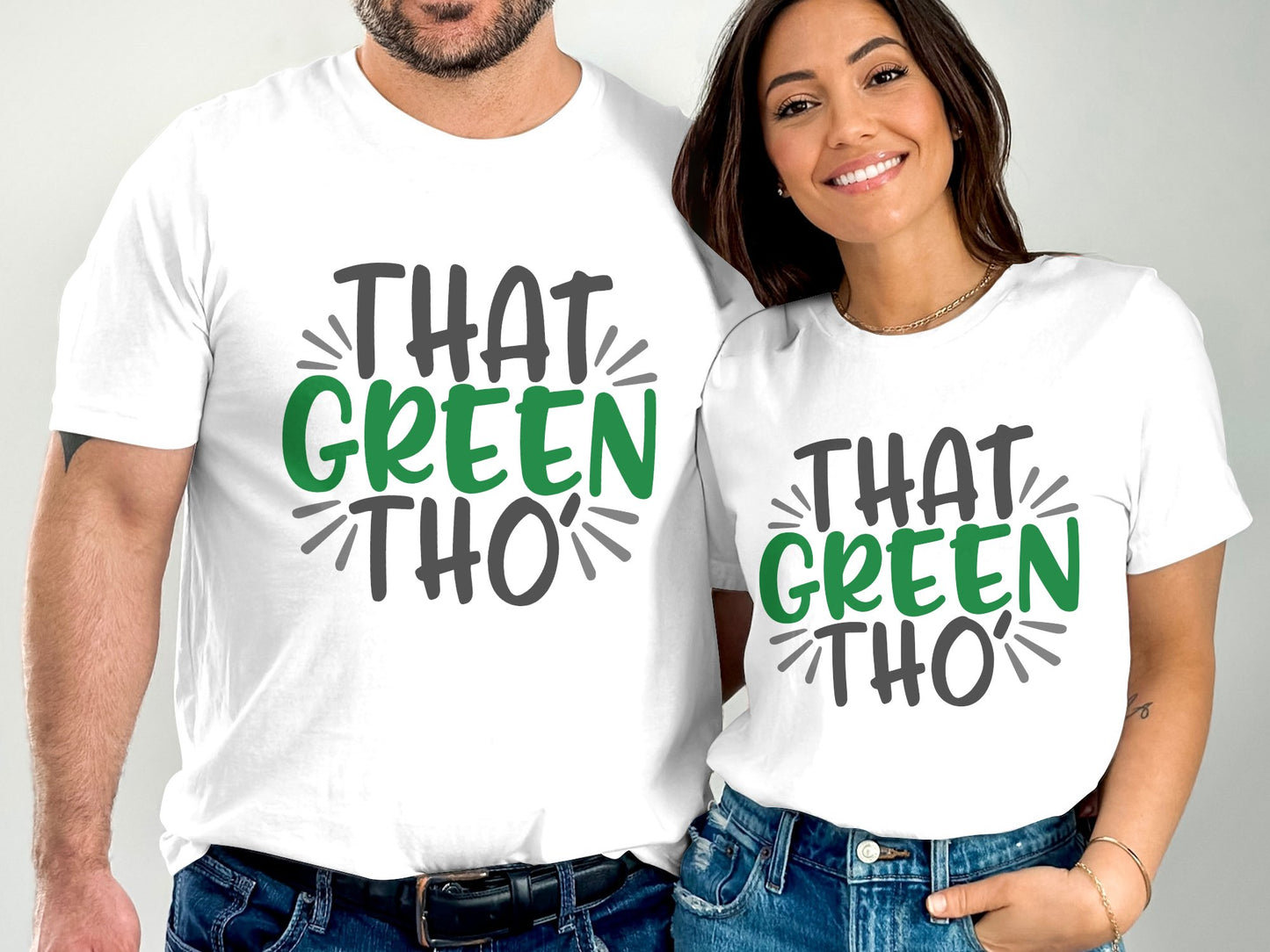 That Green Tho (St. Patrick's Day T-Shirt)