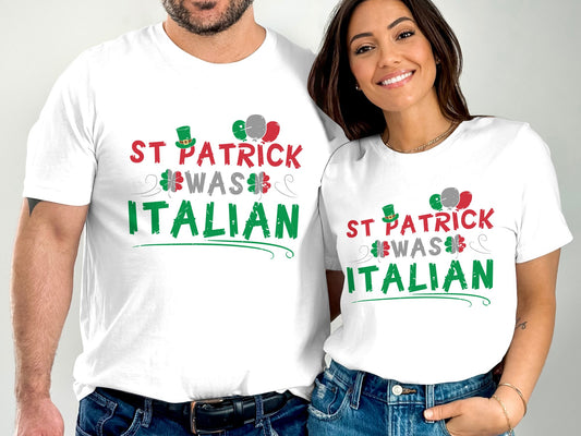 St Patrick was Italian (St. Patrick's Day T-shirt)