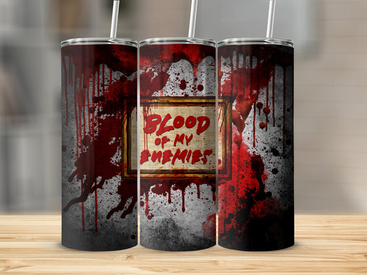 Blood of My Enemies (Halloween Tumblers)