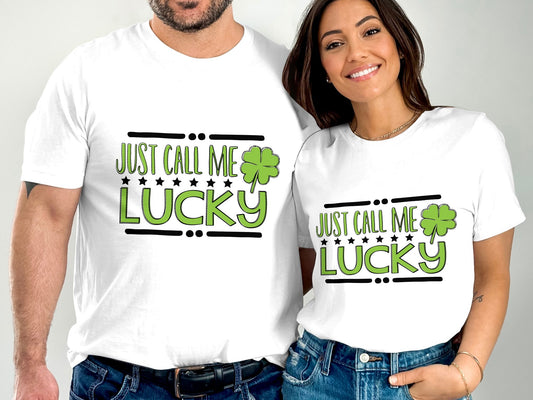 Just Call Me Lucky (St. Patrick's Day T-Shirt)